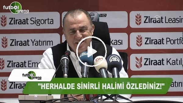 Fatih Terim: "Heralde sinirli halimi özlediniz"