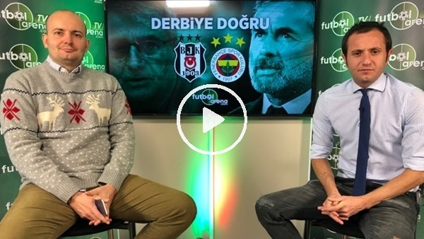 FutbolArena TV'de derbiye doğru