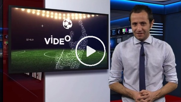 FutbolArena akşam haberleri (22 Şubat Perşembe)