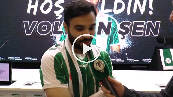 Volkan Şen: "Konyaspor benim için çok doğru bir karar"