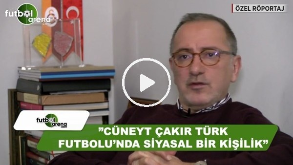 Fatih Altaylı: "Cüneyt Çakır, Türk futbolunda siyasal bir kişilik"