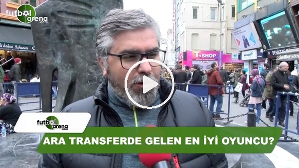 Ara transferde gelen en iyi oyuncu?