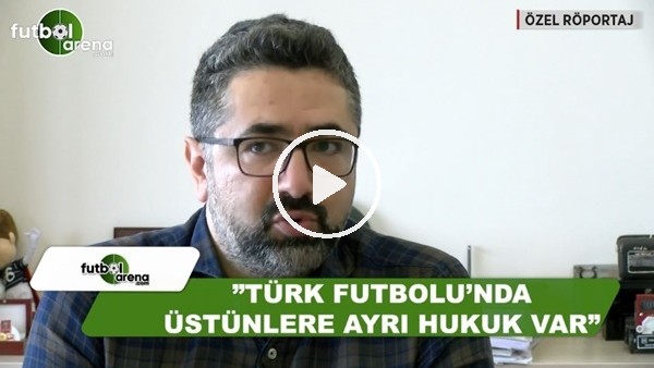 Serdar Ali Çelikler: "Türk futbolunda üstünlerin ayrı hukuku var"