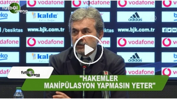 Aykut Kocaman'dan hakemlere: "Manipülasyon yapmasınlar!"