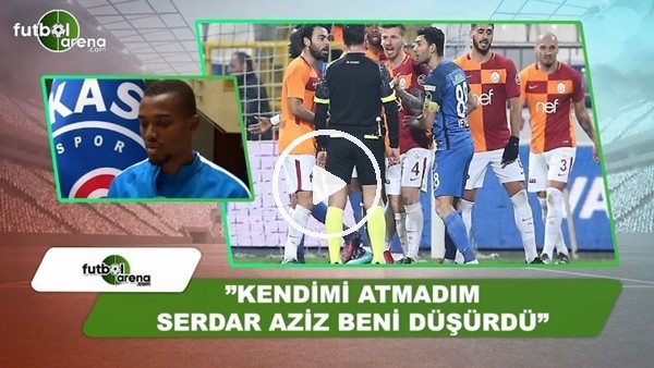 Bernard Mensah: "Kendimi yere atmadım Serdar Aziz beni düşürdü"