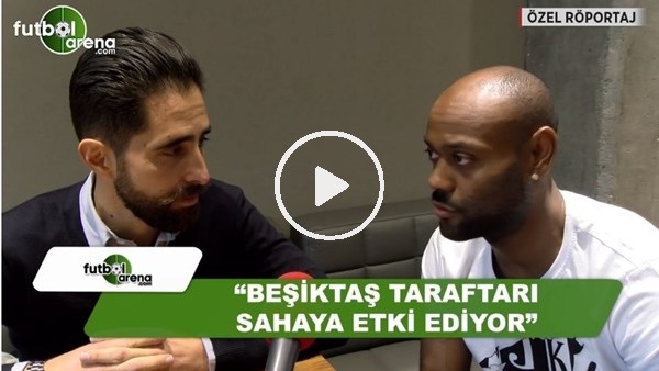 Vagner Love: "Beşiktaş taraftarı sahaya etki ediyor"