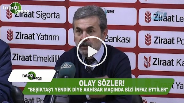 Aykut Kocaman: "Beşiktaş'ı yendik diye Akhisarspor maçında bizi infaz ettiler"