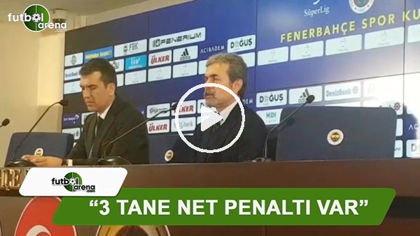 Aykut Kocaman: "3 tane net penaltı var"