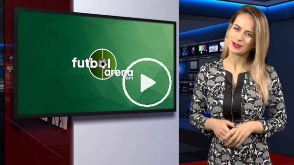 FutbolArena haber turu (19 Şubat Pazartesi)