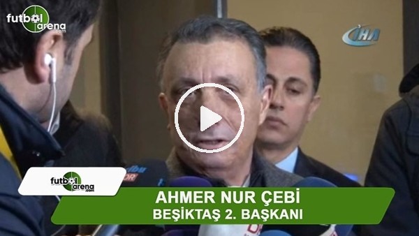 Ahmet Nur Çebi: "Keşke futbol seyredebilseydik"