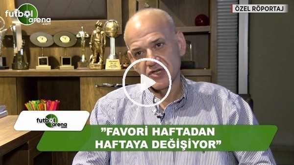 Ahmet Çakar: "Şampiyonluk için favori haftadan haftaya değişiyor"