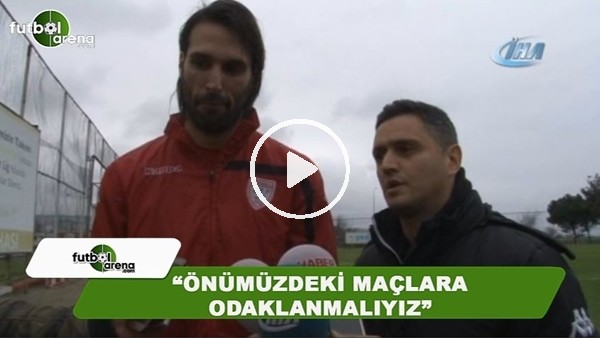 Samaras: "Önümüzdeki maçlara odaklanmalıyız"