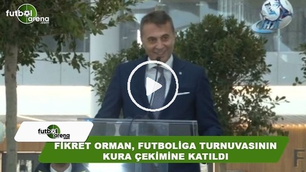 Fikret Orman, FutbolİGA turnuvasının kura çekimine katıldı