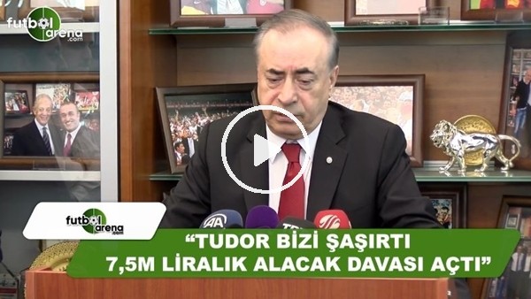 Mustafa Cengiz: "Tudor bizi şaşırttı, 7,5 Milyon Liralık alacak davası açtı"