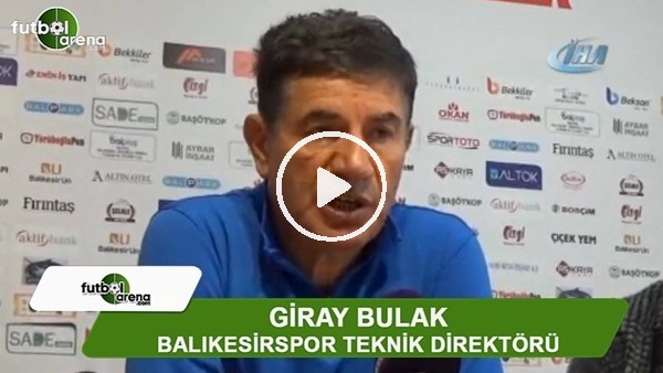 Giray Bulak: "Önce taraftarın takıma sahip çıkması lazım"