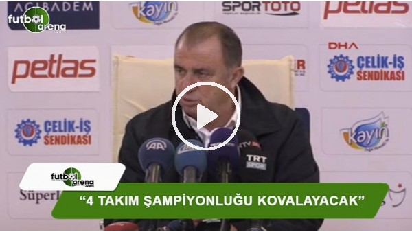 Fatih Terim: "4 takım şampiyonluğu kovalayacak"