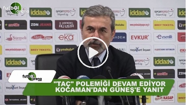 "Taç" polemiği devam ediyor! Aykut Kocaman'dan Şenol Güneş'e yanıt...