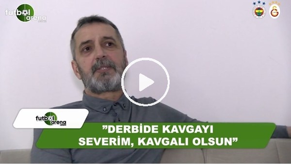 Abdülkerim Durmaz: "Derbide kavgayı severim, kavgalı olsun"