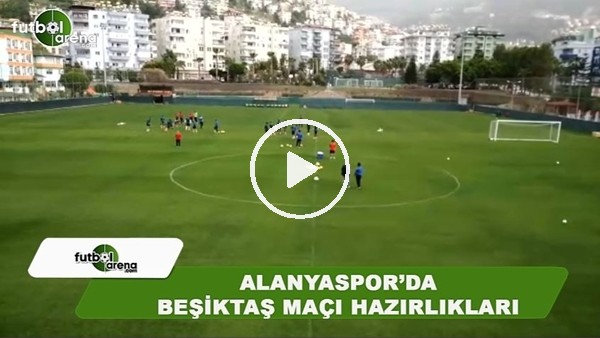 Aytemiz Alanyaspor'da Beşiktaş maçı hazırlıkları