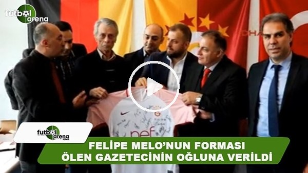 Felipe Melo'nun terli ve imzalı forması ölen gazetecinin oğluna verildi