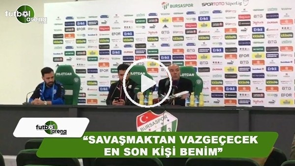 Paul Le Guen: "Savaşmaktan vazgeçecek en son kişi benim"