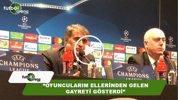 Şenol Güneş'in açıklamarı Bayern Münih maçı sonrası açıklamaları