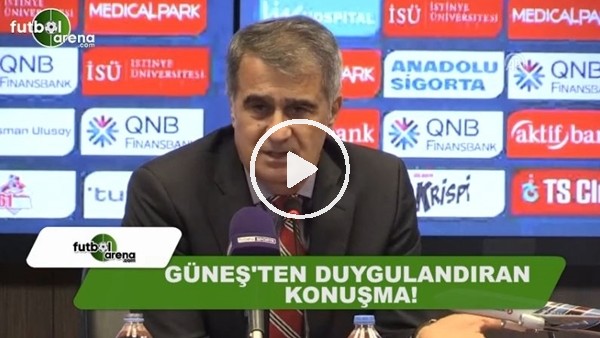 Şenol Güneş'ten duygulandıran konuşma