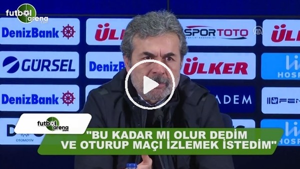 Aykut Kocaman: "Bu kadar mı olur dedim ve oturup maçı izlemek istedim"