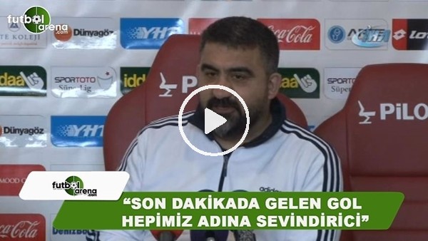 Ümit Özat: "Son dakikada gelen gol hepimiz adına sevindirici"