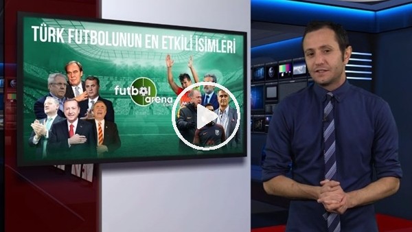 Türk Futboluna yön veren en etkili 10 kişi kim?