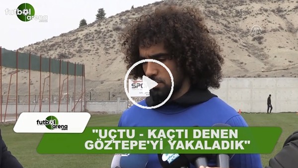 Yeni Malatyasporlu Sadık Çiftpınar: "Uçtu - kaçtı denen Göztepe'yi yakaladık"
