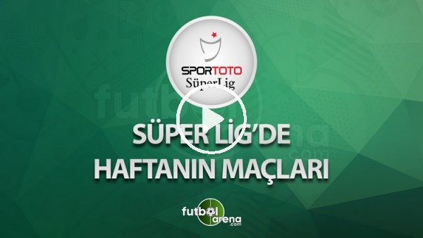 Süper Lig'de 25. hafta maçları