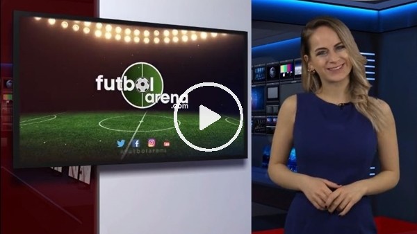 FutbolArena haber turu (8 Mart 2018)