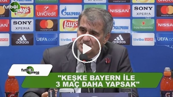 Şenol Güneş: "Keşke Bayern Münih ile 3 maç daha yapsak"