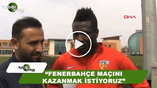 Asamoah Gyan: "Fenerbahçe maçını kazanmak istiyoruz"