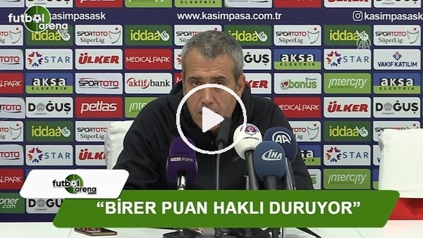 Kemal Özdeş: "Birer puan haklı duruyor"