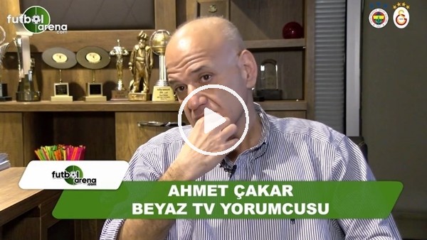 Ahmet Çakar: Türkiyede iki büyük takım ve gerçek tek bir derbi var