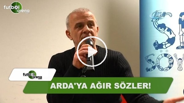 Arda Turan'a ağır sözler