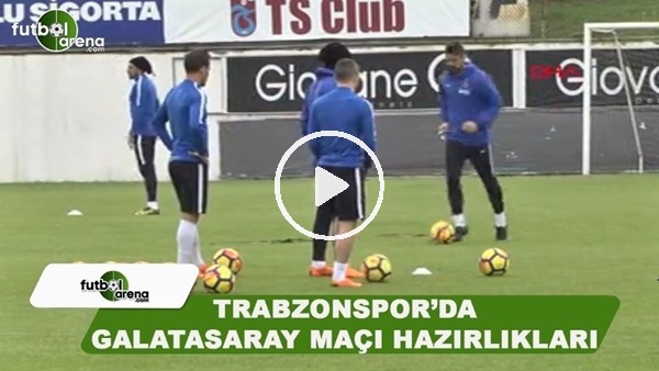 Trabzonspor, Galatasaray maçının hazırlıklarını sürdürdü