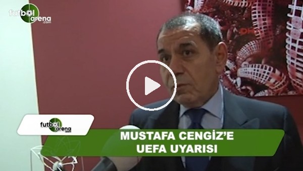 Dursun Özbek'ten Mustafa Cengiz'e UEFA uyarısı