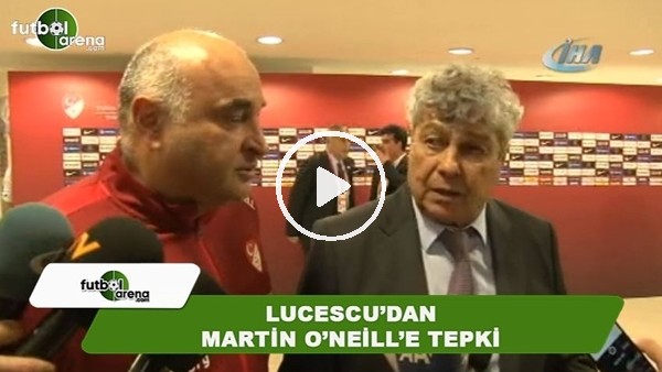 Lucescu'dan Martin O'neill'e tepki