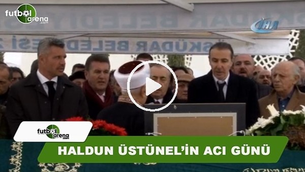 Haldun Üstünel'in acı günü