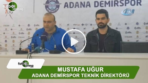 Mustafa Uğur: "Alt sıralardan kurtulacağız"