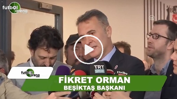 Fikret Orman'ın BJK TV açılışında açıklamaları