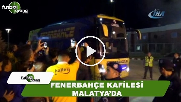 Fenerbahçe kafilesi Malatya'da!