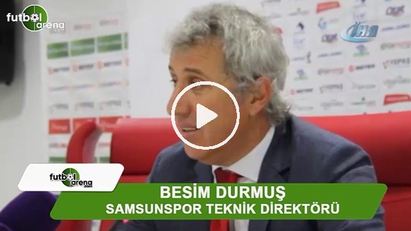 Besim Durmuş: "Oyuncularımız kazanmak adına önemli bir karakter ortaya koydu"