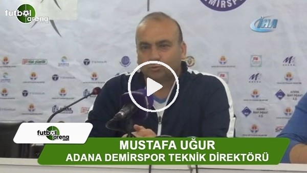 Mustafa Uğur: "Puan alacak bir mücadele ve oyun ortaya koyamadık"