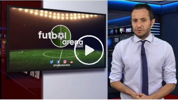 FutbolArena Sabah Haberleri (6 Mart 2018 Salı)