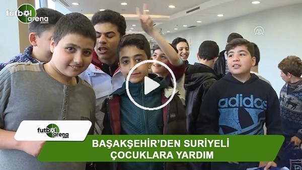 Başakşehir'den Suriyeli çocuklara yardım