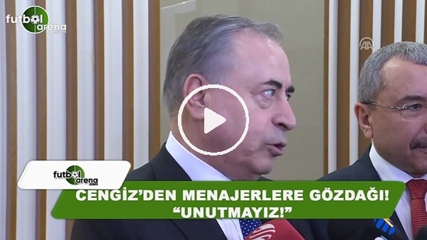 Musafa Cengiz'den menajerlere gözdağı! "Unutmayız..."